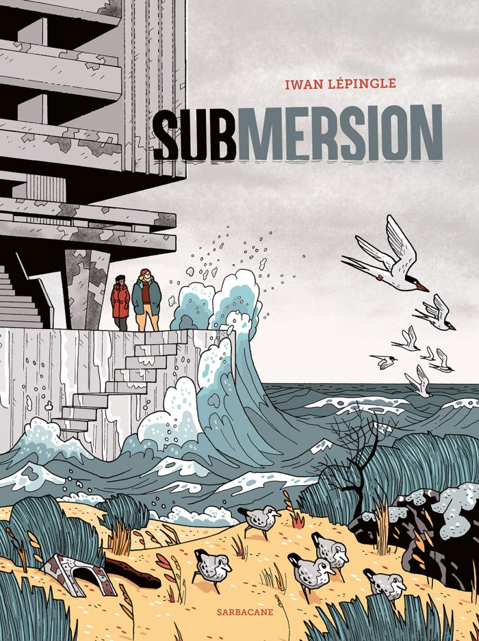 Submersion - Par Iwan Lépingle - Ed. Sarbacane
