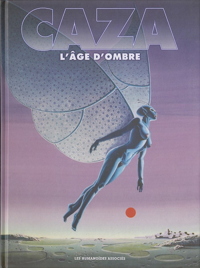 L'Âge d'Ombre - Par Caza - Ed. Les Humanoïdes Associés
