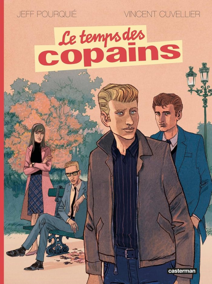 Le Temps des copains – Jeff Pourquié et Vincent Cuvellier – Casterman