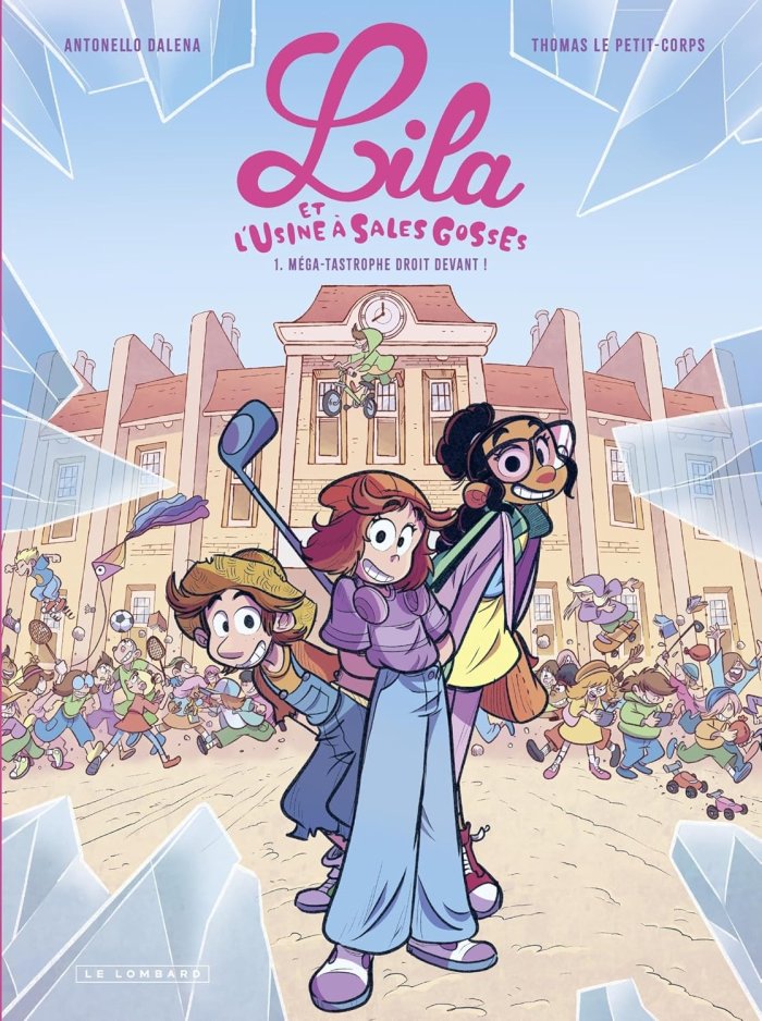 Lila et l'usine à sales gosses T. 1 - Par Le Petit-Corps & Dalena - Ed. Le Lombard