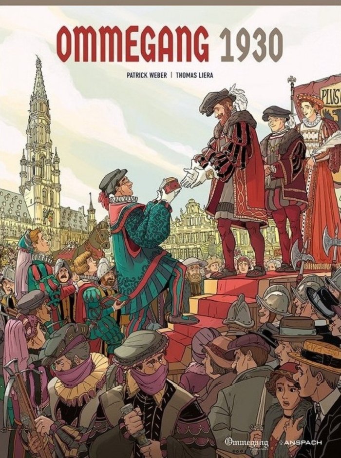 Ommegang 1930 - Par Patrick Weber, Thomas Liera & Cerise - Éditions Anspach
