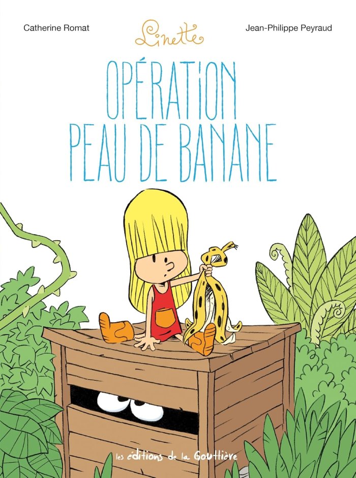 Linette T.7 : opération peau de banane - Par Romat & Peyraud - Éd. La Gouttière