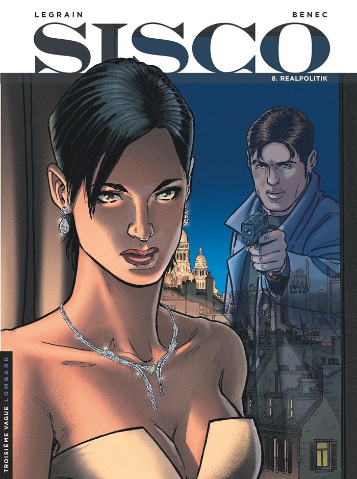 Sisco T8 - Realpolitik - Par Legrain & Benec - Troisième Vague/Le Lombard