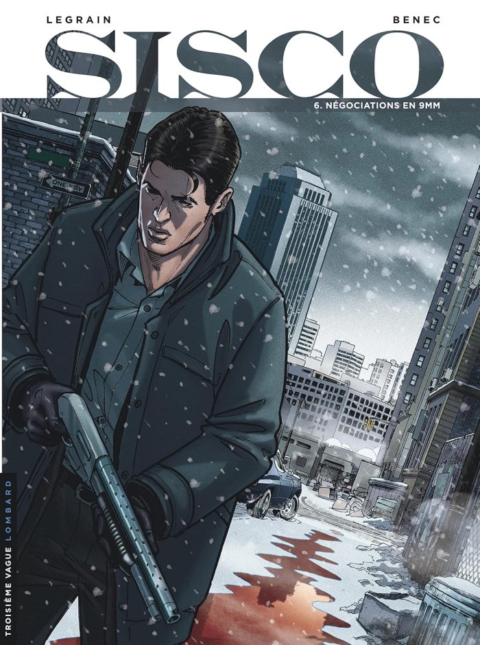 Sisco T.6, Négociations en 9mm - Par Legrain & Benec - Troisième Vague/Lombard
