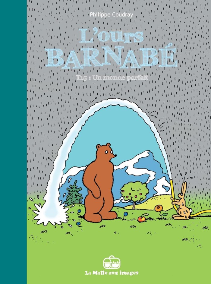 L'Ours Barnabé T15 : Un Monde parfait - Par Philippe Coudray - La Malle aux images