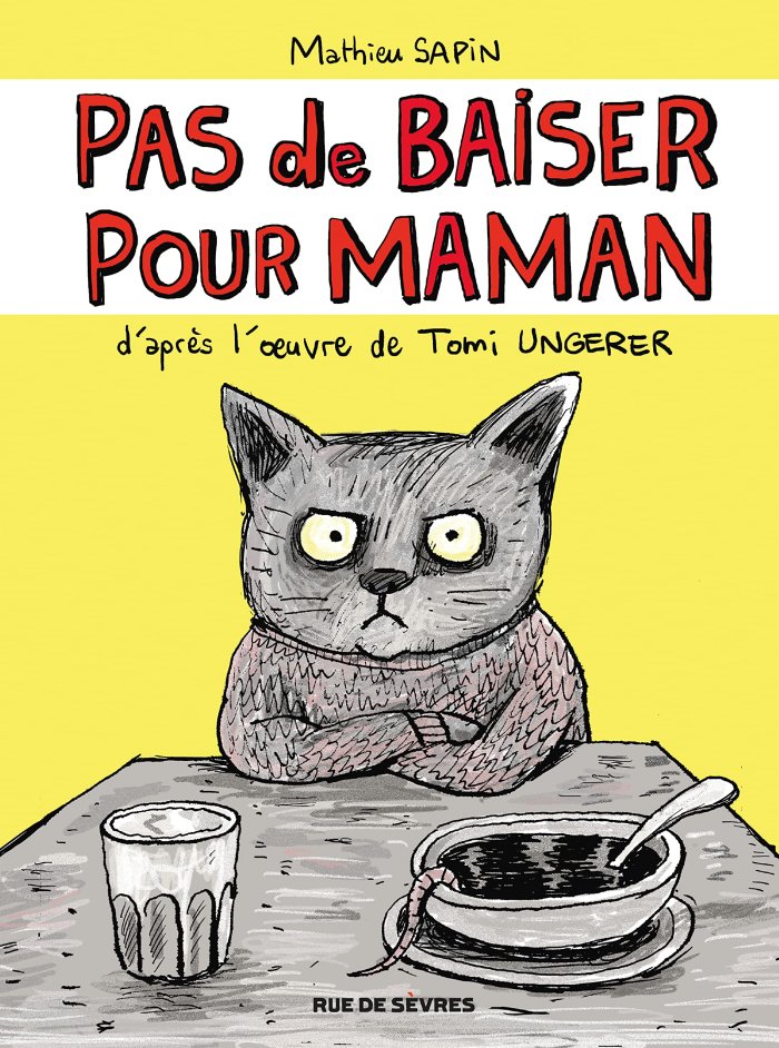Pas de baiser pour maman - Par Mathieu Sapin, d'après Tomi Ungerer - Éditions Rue de Sèvres