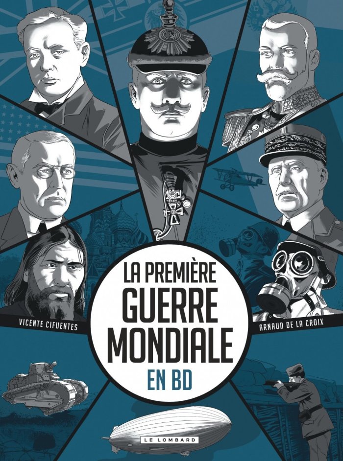 La Première Guerre mondiale en BD - Par Arnaud de la Croix & Vicente Cifuentes - Ed. Le Lombard