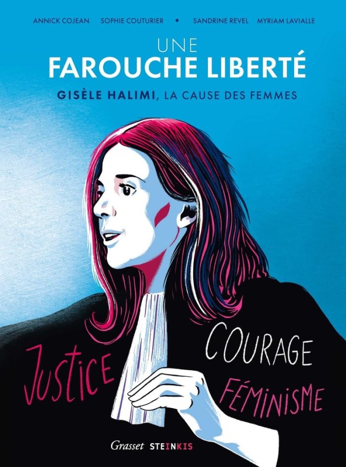 Une Farouche Liberté, Gisèle Halimi, La cause des femmes fait peau neuve chez Grasset/Steinkis