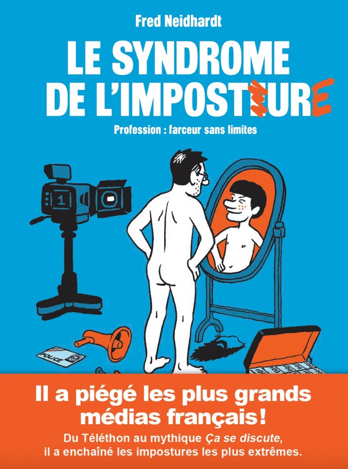 Le Syndrome de l'Imposture : Fred Neidhardt n'a pas de limites… 