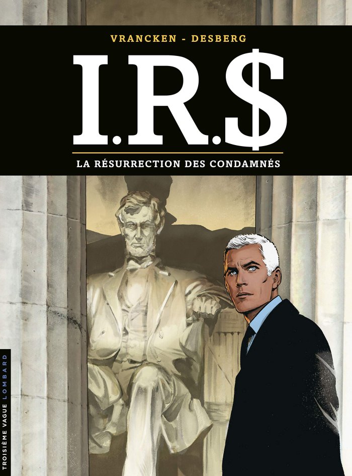 IR$ T. 22 : La Résurrection des condamnés – Par Stephen Desberg et Bernard Vrancken