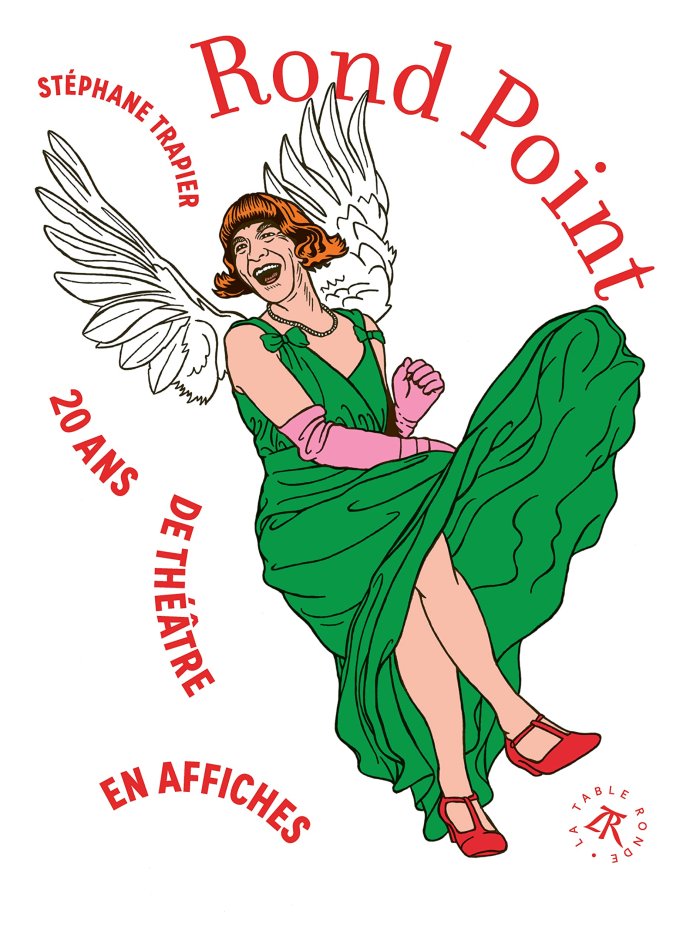 Stéphane Trapier – Rond-Point : 20 ans de théâtre en affiches – La Table Ronde 