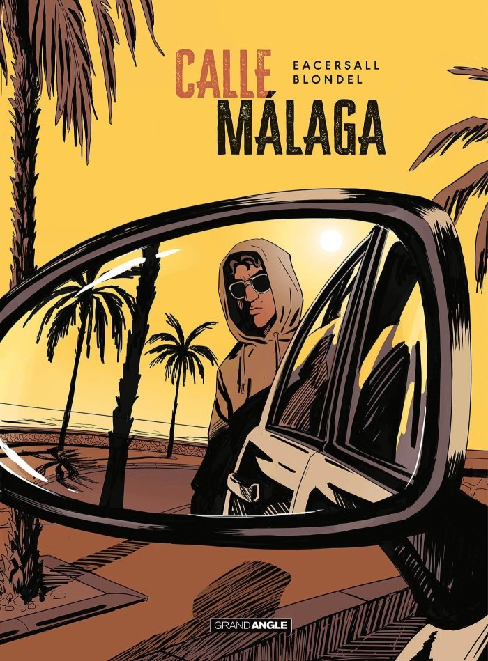 Calle Malaga - Par Eacersall et Blondel - Editions Grand Angle/Bamboo
