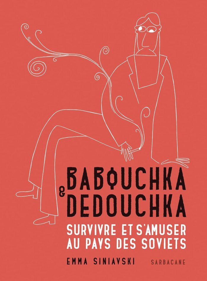 Babouchka et Dedouchka - Par Emma Siniavski - Ed. Sarbacane