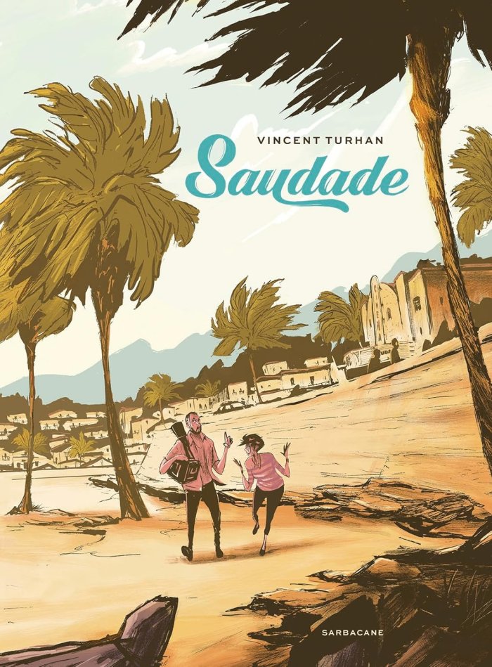 Saudade - Par Vincent Turhan - Ed. Sarbacane