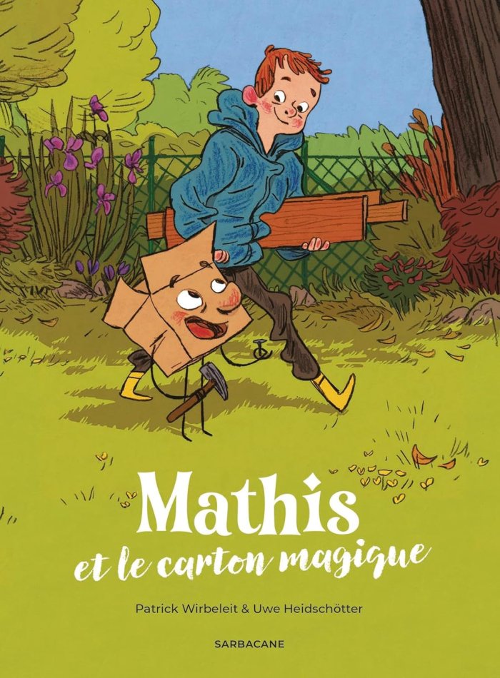 Mathis et le carton magique - Par Patrick Wirbeleit & Uwe Heifschötter - Ed. Sarbacane