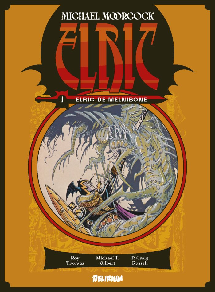 Elric Vol. 1 : Elric de Melniboné d'après Michael Moorcock - Par Roy Thomas, Michael T. Gilbert & P. Craig Russell – Éd. Délirium