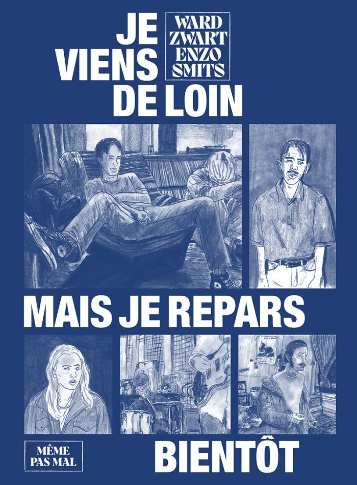 Je viens de loin mais je repars bientôt - Par Ward Zwart et Enzo Smits - Même Pas Mal 