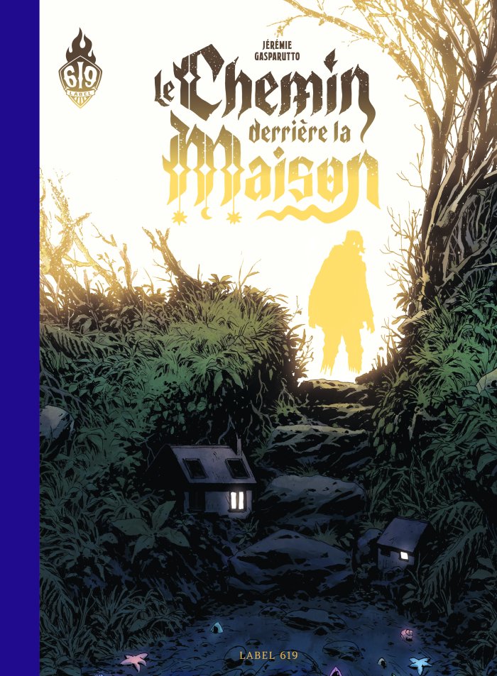 Le Chemin derrière la maison - Par Jérémie Gasparutto - Label 619