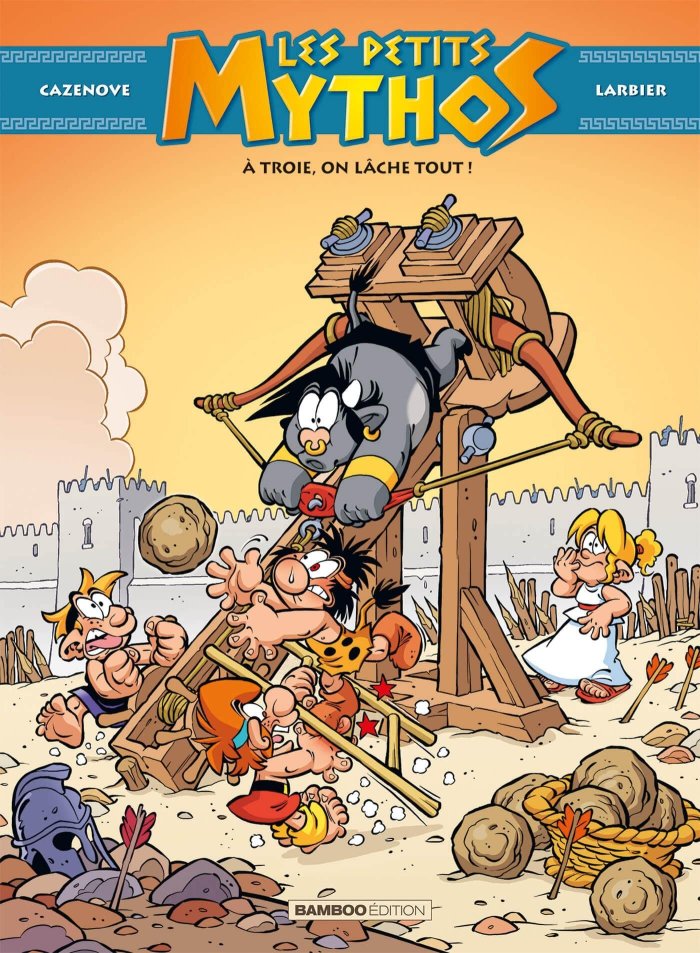 Les Petits Mythos T. 13 : À Troie, on lâche tout ! - Par Cazenove & Larbier - Éd. Bamboo