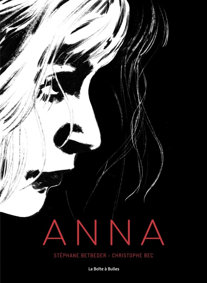 Anna - Par Stéphane Betbeder & Christophe Bec - La Boîte à Bulles
