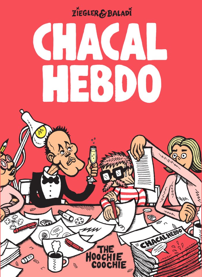 Chacal Hebdo - Par D. Ziegler & A. Baladi - Ed. The Hoochie Coochie
