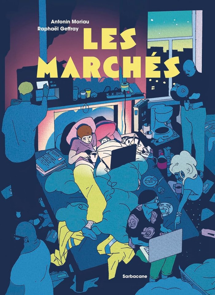 Les Marchés - Par Raphaël Geffray et Antonin Moriau - Ed. Sarbacane