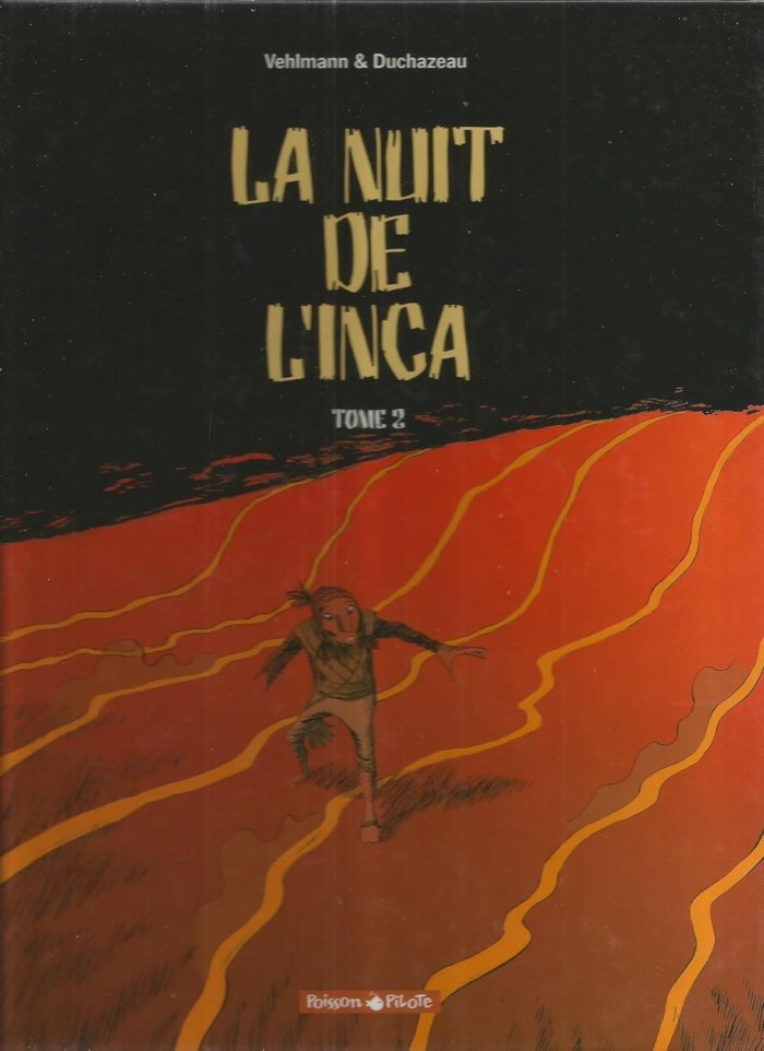 La nuit de l'Inca, tomes 1 et 2 - Duchazeau et Vehlmann - Dargaud