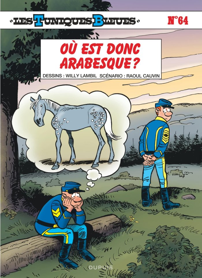Tuniques Bleues N°64 : Où est Arabesque ? Par Willy Lambil et Raoul Cauvin – Éditions Dupuis