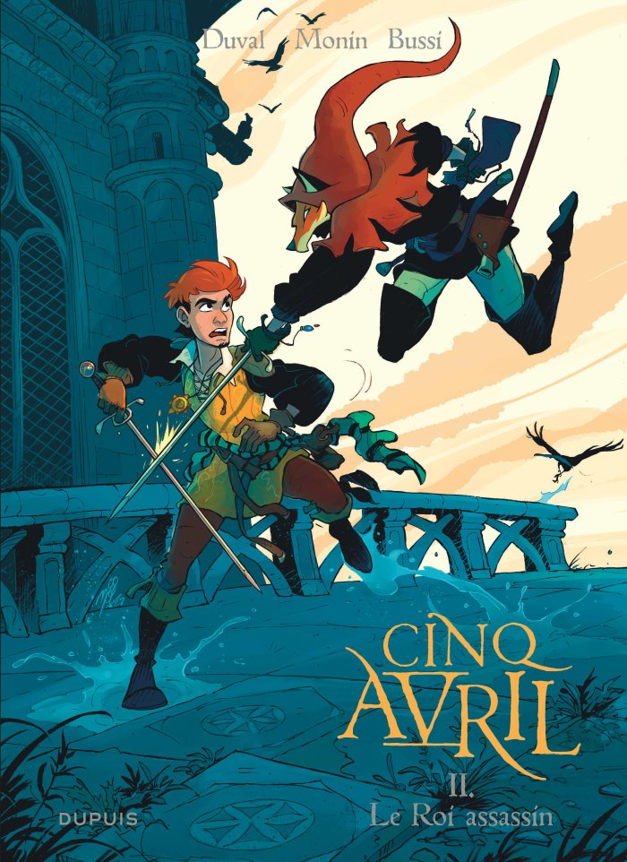 Cinq avril T. 2 : Le Roi assassin - Par Bussi, Duval et Monin - Editions Dupuis 