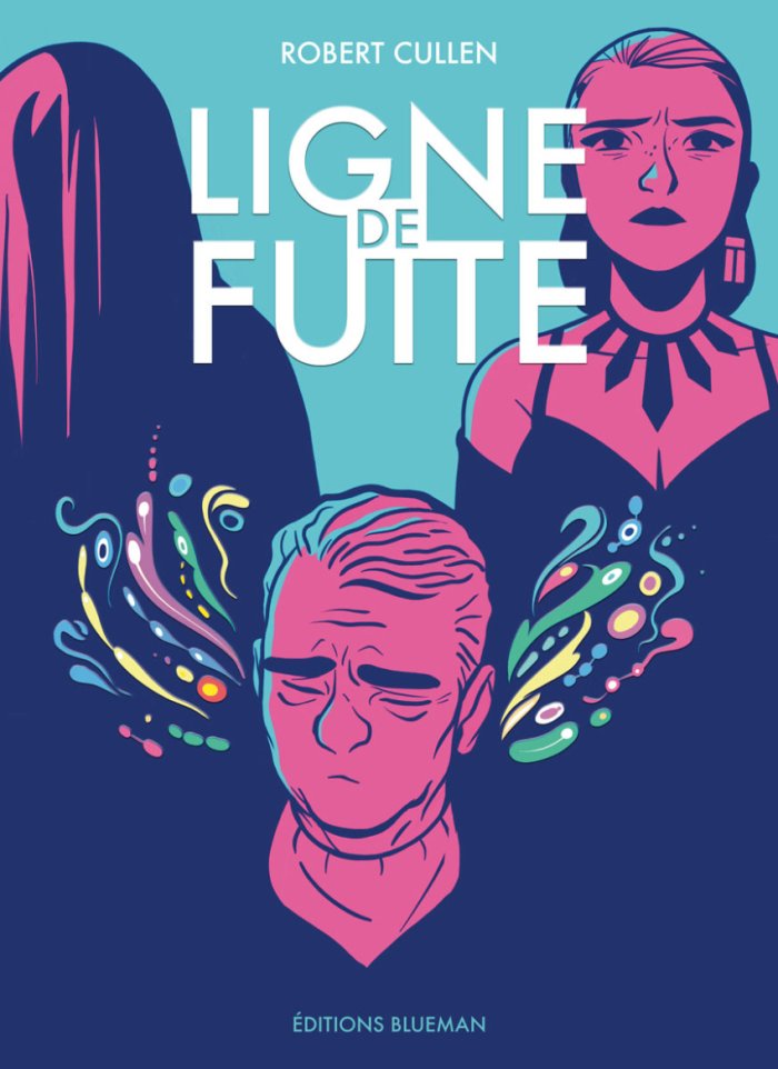 Ligne de fuite - Par Robert Cullen – Editions Blueman