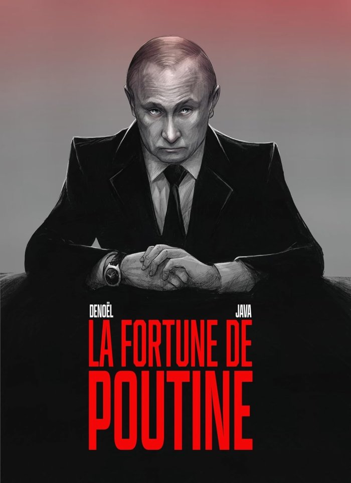 La Fortune de Poutine : l'itinéraire secret d'un espion devenu le plus grand affairiste de la planète.