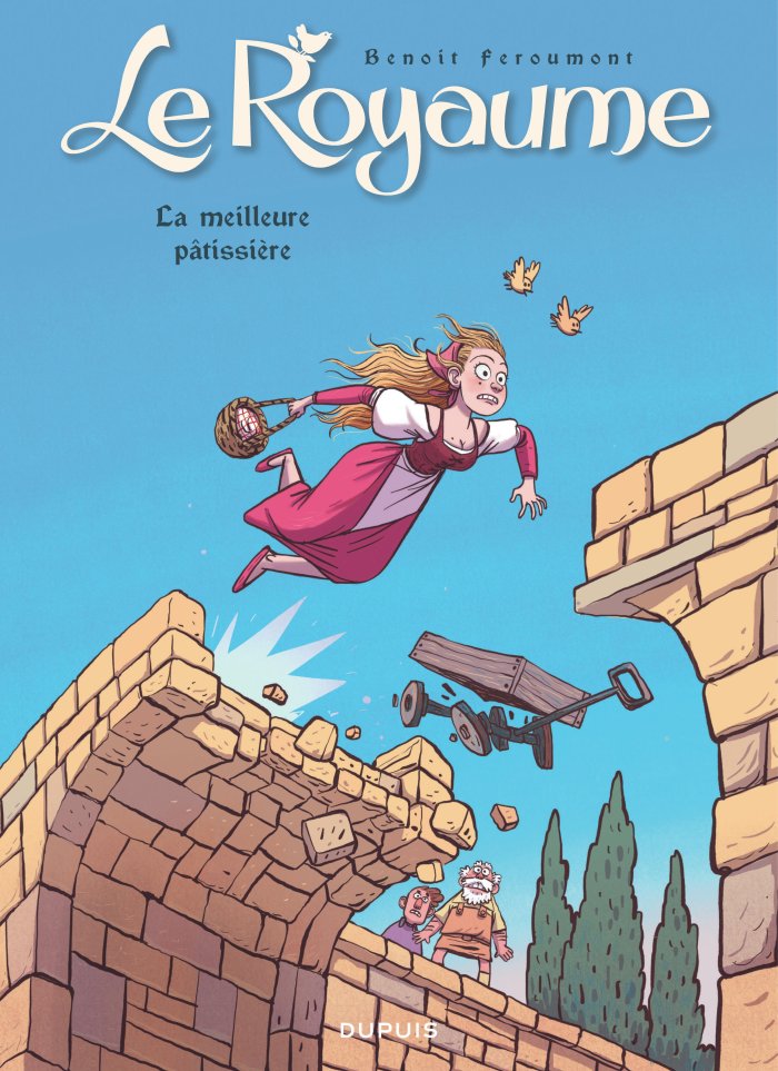 Le Royaume, T. 7 : la meilleure pâtissière — Par Benoit Feroumont — Éd. Dupuis