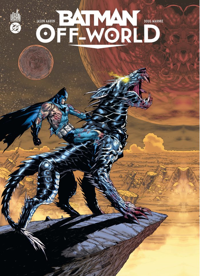 Batman Off-World - Par Jason Aaron & Doug Mahnke - Ed. Urban Comics