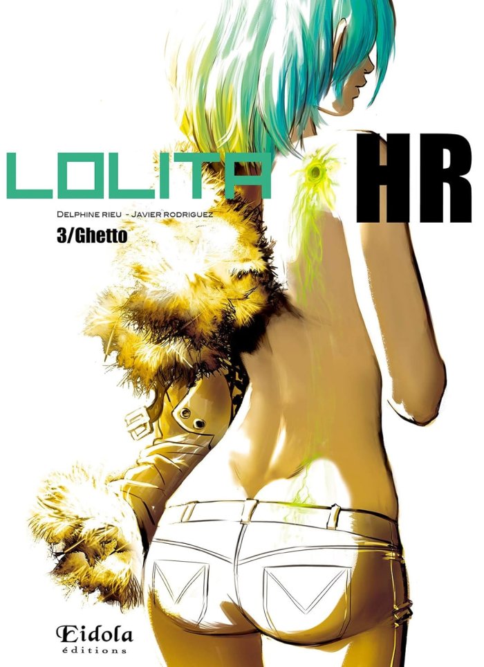 Lolita HR Tome 3 : Ghetto- Par Rieu et Rodriguez - Editions Eidola