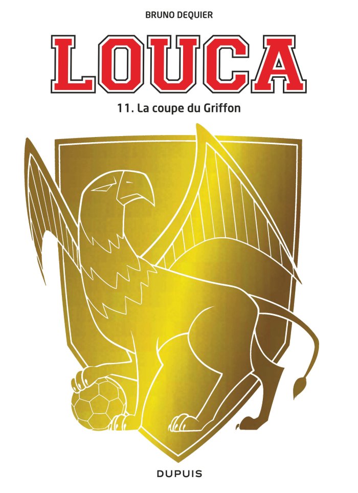 Louca T. 11 : La Coupe du Griffon – Par Bruno Dequier – Dupuis