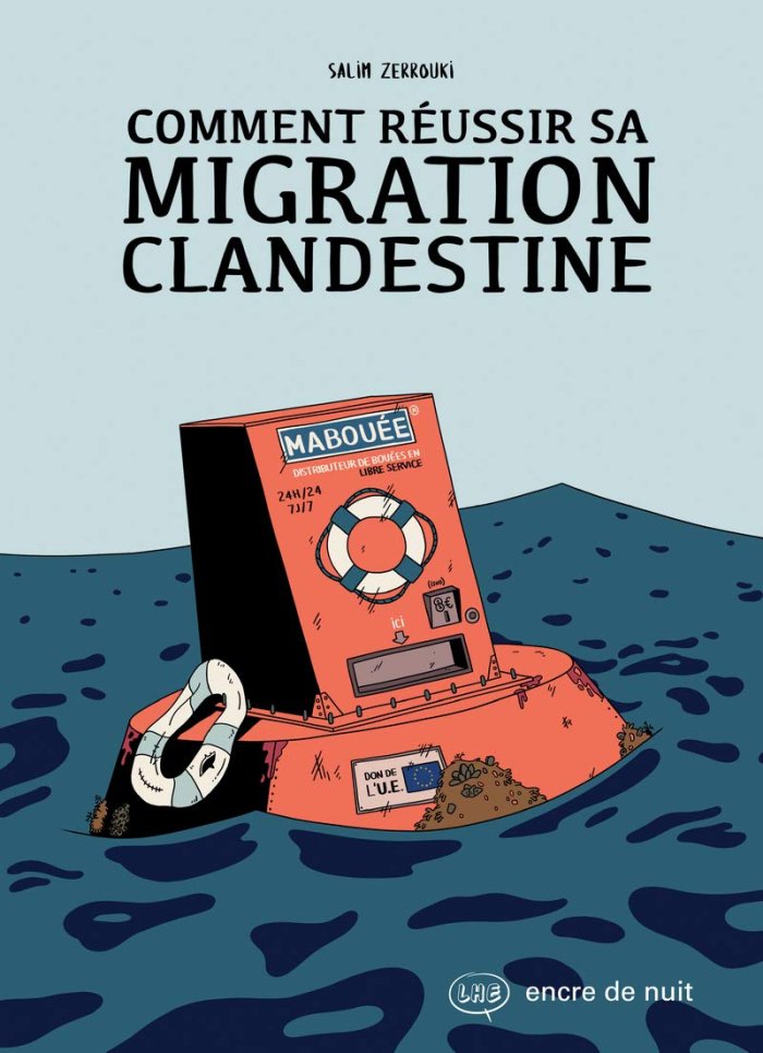 Comment réussir sa migration clandestine : le manuel trash et dérangeant de Salim Zerrouki
