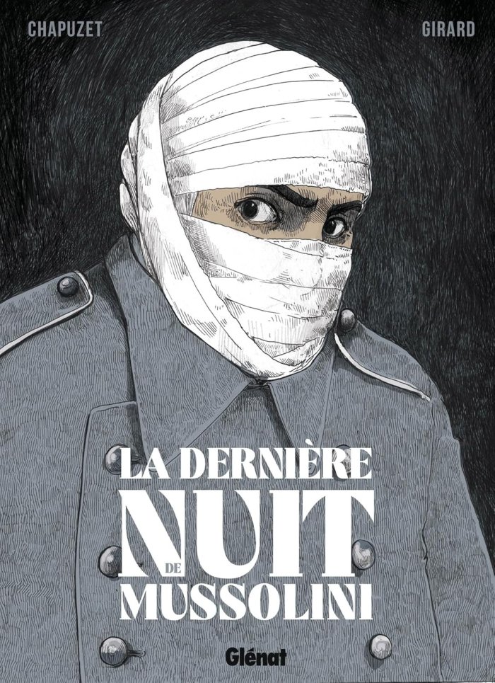La Dernière Nuit de Mussolini - Par Chapuzet et Girard - Glénat
