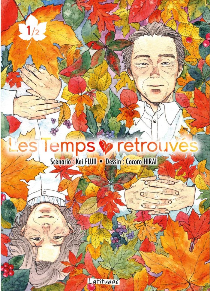 Les Temps retrouvés T.1 - Par Kei Fuji & Cocoro Hirai - Ki-oon - Collection Latitudes 