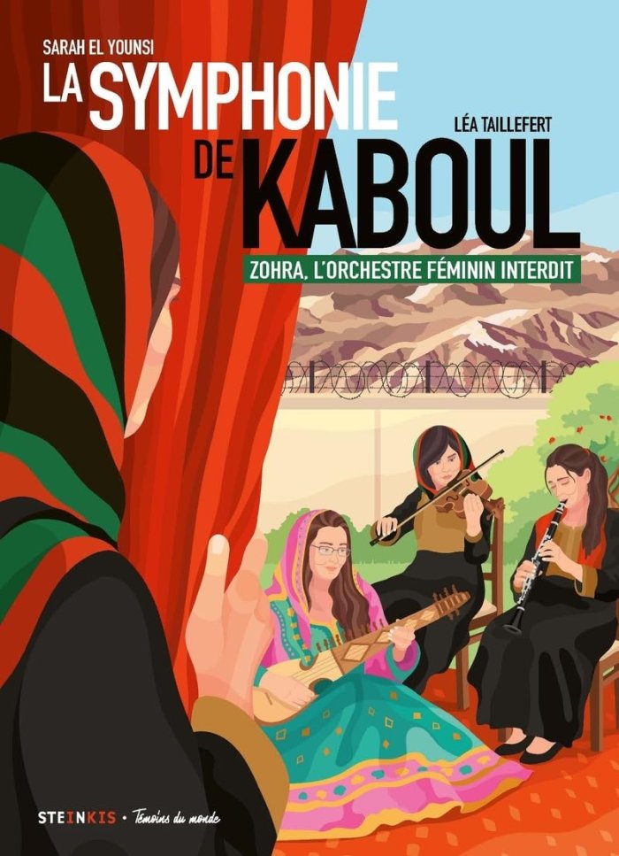 La Symphonie de Kaboul - Par Sarah El Younsi & Léa Taillefert - Ed. Steinkis