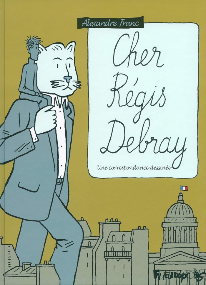Cher Régis Debray - Par Alexandre Franc - Futuropolis