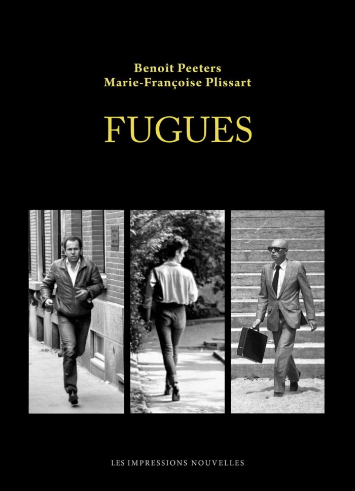 Fugues - Par Benoît Peeters & Marie-Françoise Plissart - Ed. Les Impressions Nouvelles