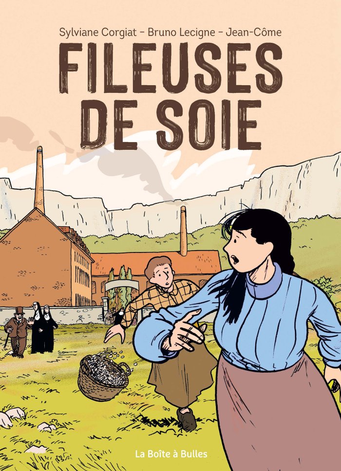 Fileuse de soie - Par Sylviane Corgiat, Bruno Lecigne et Jean Côme - Ed. La Boîte à bulles