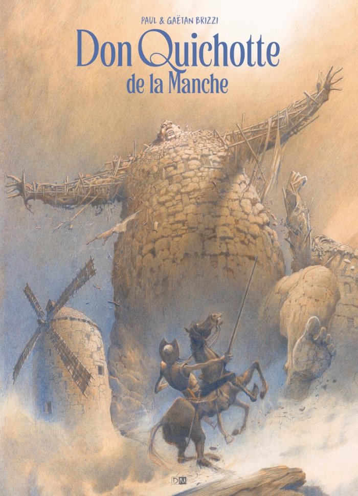 Don Quichotte de la Manche : le chef d'oeuvre de Cervantès magnifié par les frères Brizzi 