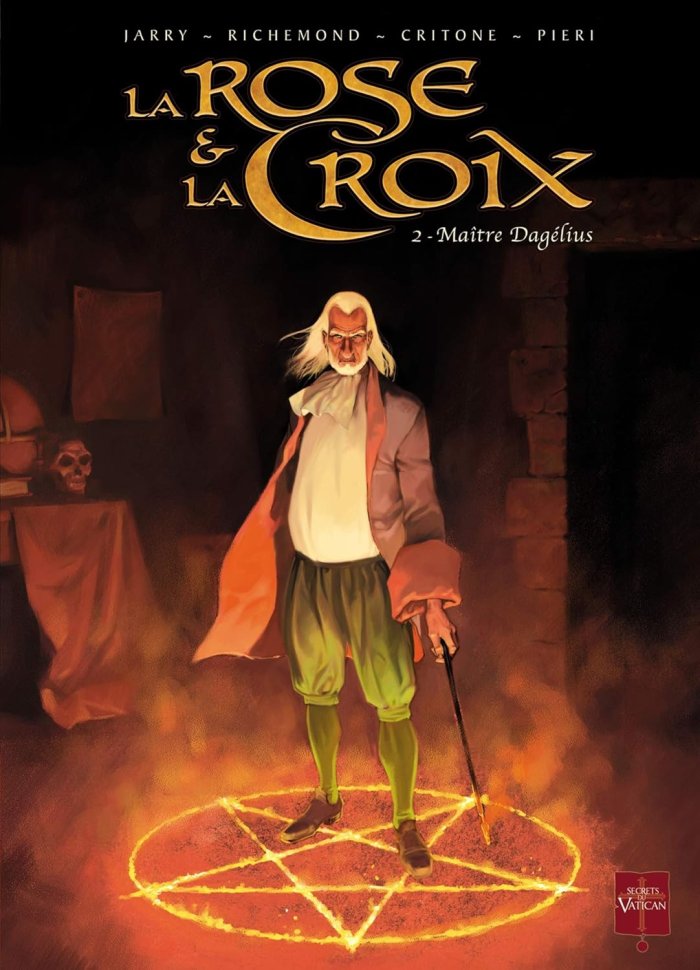 La rose et la croix - T2 : Maître Dagélius - par Jarry, Richemond & Critone - Soleil