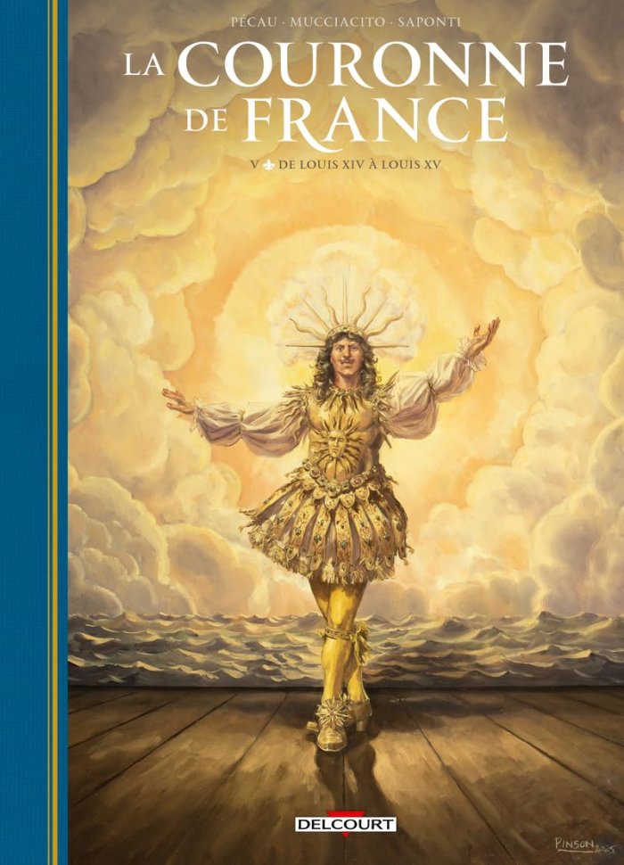 La Couronne de France T. 5 : De Louis XIV à Louis XV - Par Jean-Pierre Pécau & Francesco Mucciato – Delcourt