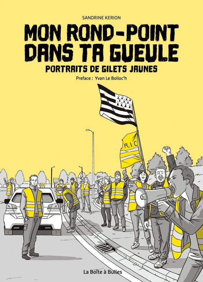 Mon Rond-point dans ta gueule, portraits de gilets jaunes - Par Sandrine Kerion - La Boîte à Bulles