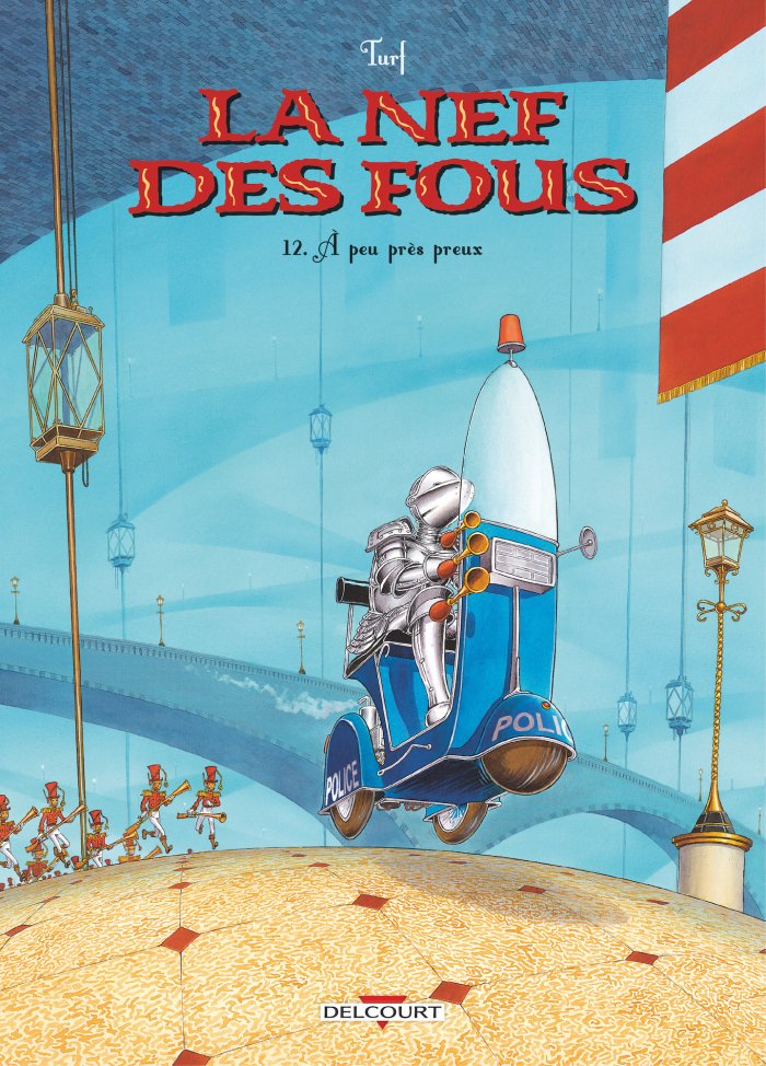 La Nef des fous, T. 12 : À peu près preux - par Turf - Éd. Delcourt