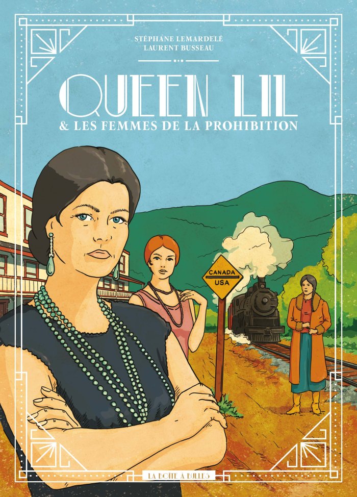 Queen Lil et les femmes de la prohibition - Par Lemardelé et Busseau - Ed. La Boîte à bulles