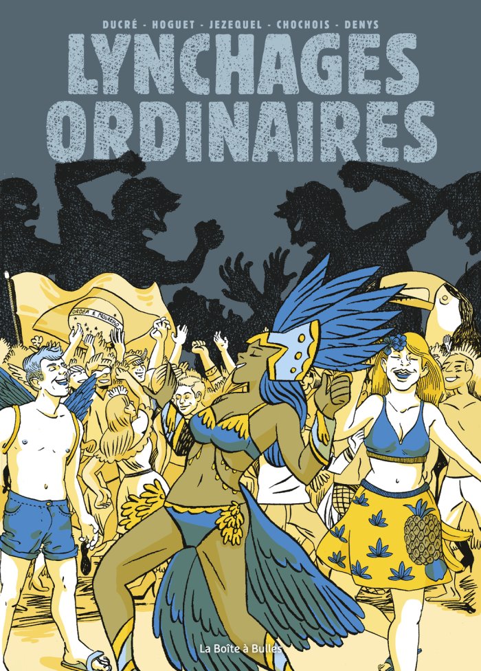 Lynchages ordinaires - Par Ducré, Hoguet, Jezequel, Chochois & Denys - La Boîte à Bulles