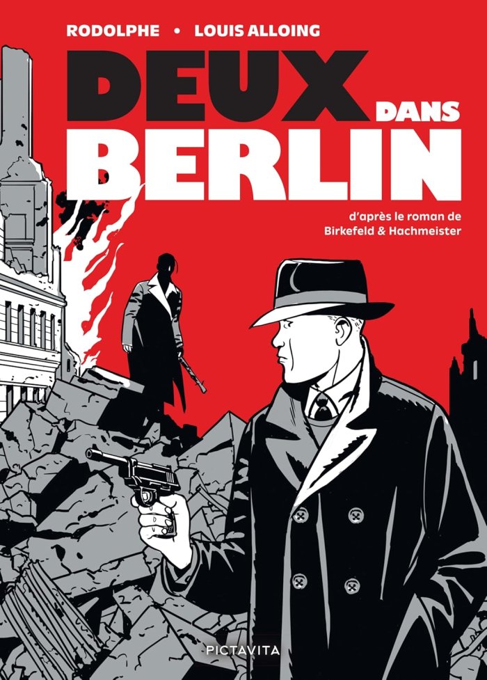 Deux dans Berlin - Par Rodolphe & Louis Alloing - Éd. Pictavia